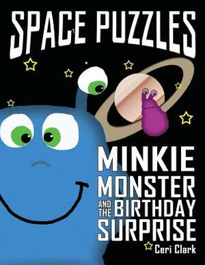 Space Puzzles: Minkie Monster and the Birthday Surprise by Ceri Clark