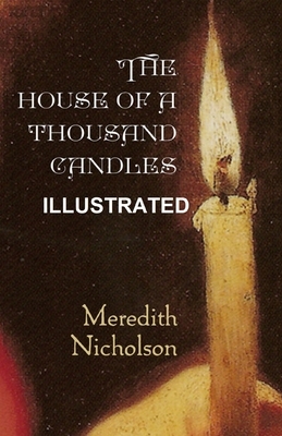 The House of a Thousand Candles Illustrated by Meredith Nicholson