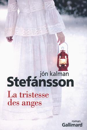 La Tristesse des anges by Jón Kalman Stefánsson