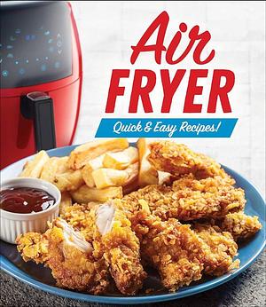 Air Fryer: Quick &amp; Easy Recipes! by Ltd, Publications International Ltd