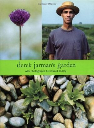 Derek Jarman's Garden by Derek Jarman, Howard Sooley