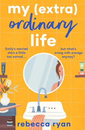 My (extra)Ordinary Life by Rebecca Ryan