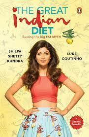 Great Indian Diet: Busting the big FAT MYTH by Luke Coutinho, Shilpa Shetty Kundra