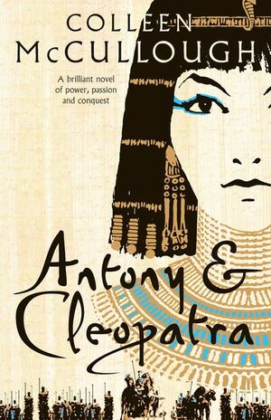 Antony and Cleopatra - Large Print by Colleen McCullough