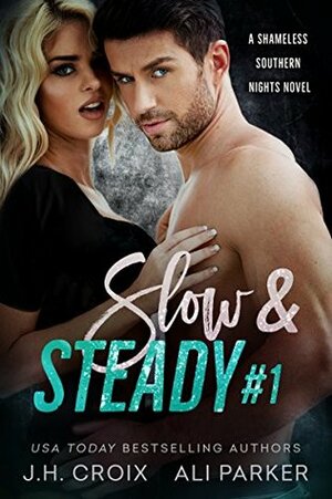 Slow & Steady #1 by Ali Parker, J.H. Croix