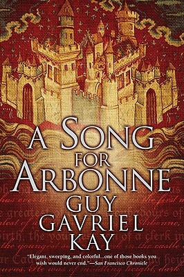 A Song for Arbonne by Guy Gavriel Kay