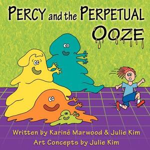 Percy and the Perpetual Ooze by Karine Marwood, Julie Kim