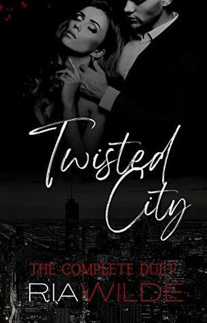 Twisted City - Complete Duet by Ria Wilde