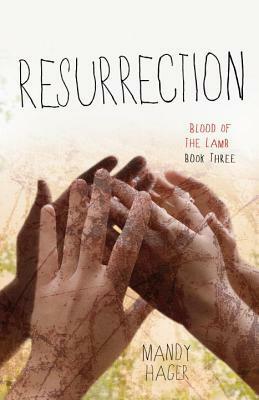 Resurrection by Mandy Hager
