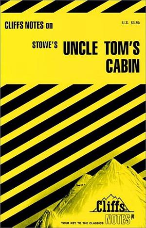Uncle Tom's Cabin: Notes by Gary K. Carey, J. M. Lybyer