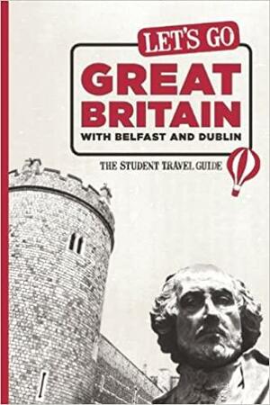 Let's Go Great Britain with Belfast & Dublin: The Student Travel Guide by Harvard Student Agencies Inc.