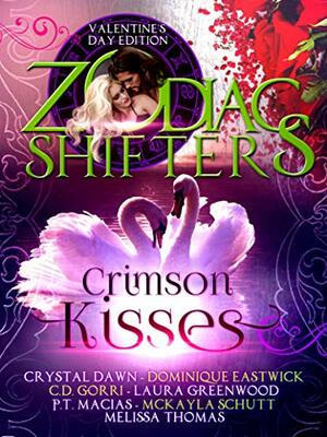 Crimson Kisses by McKayla Schutt, Melissa Thomas, C.D. Gorri, Dominique Eastwick, Laura Greenwood, Crystal Dawn, P.T. Macias