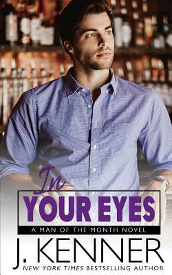 In Your Eyes by J. Kenner