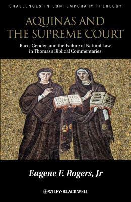 Aquinas and the Supreme Court: Biblical Narratives of Jews, Gentiles and Gender by Eugene F. Rogers Jr.