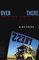 Over There: From the Bronx to Baghdad by Alan Feuer