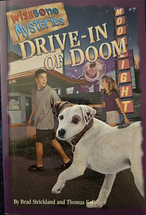 Drive-in of Doom by Thomas E. Fuller, Brad Strickland