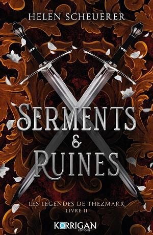 Les légendes de Thezmarr T2: Serments & Ruines by Helen Scheuerer, Helen Scheuerer