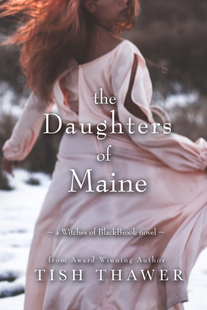 The Daughters of Maine by Tish Thawer