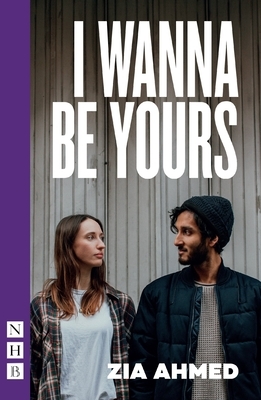 I Wanna Be Yours by Zia Ahmed