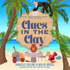 Clues in the Clay by Danielle Collins, Millie Briggs
