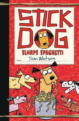 Stick Dog Slurps Spaghetti by Tom Watson, Ethan Long