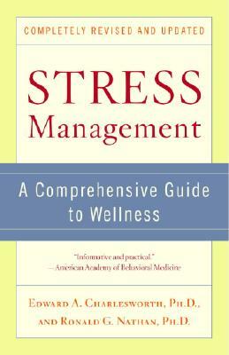 Stress Management: A Comprehensive Guide to Wellness by Ronald G. Nathan, Edward A. Charlesworth