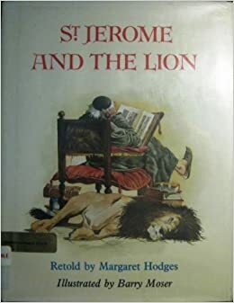 St. Jerome And The Lion by Margaret Hodges