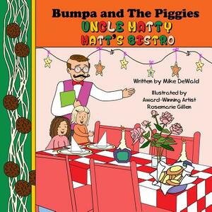 Bumpa and The Piggies: Uncle Matty Matt's Bistro by Mike Dewald