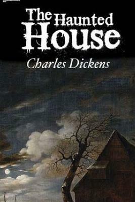The Haunted House by Charles Dickens
