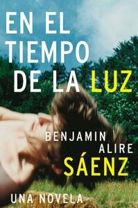 En El Tiempo de la Luz by Benjamin Alire Sáenz