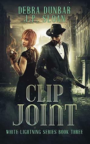 Clip Joint by Debra Dunbar, J.P. Sloan