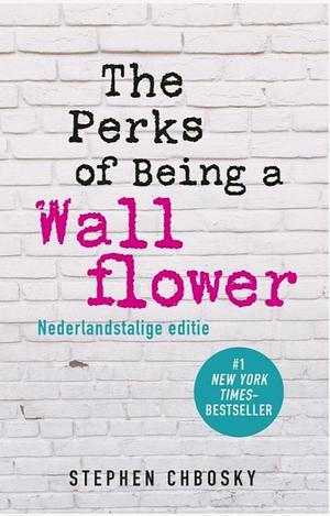 The Perks of Being a Wallflower: Nederlandstalige editie by Stephen Chbosky