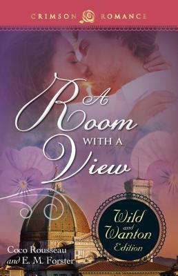 A Room with a View: The Wild & Wanton Edition by Coco Rousseau