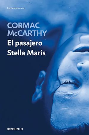 El pasajero / Stella Maris by Cormac McCarthy