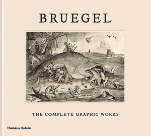 Bruegel: The Complete Graphic Works by Lieve Watteeuw, Maarten Bassens, Joris Van Grieken