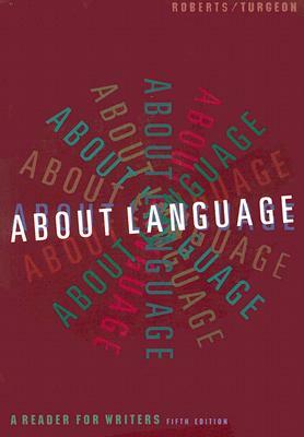 About Language: A Reader for Writers by William H. Roberts