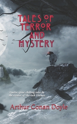 Tales of Terror and Mystery (Illustrated) by Arthur Conan Doyle