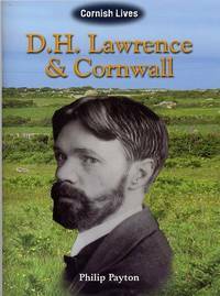 D.H. Lawrence And Cornwall (Cornish Lives) by Philip Payton