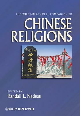 The Wiley-Blackwell Companion to Chinese Religions by 