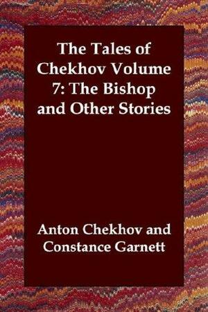 The Tales of Chekhov, Volume 7: The Bishop and Other Stories by Anton Chekhov