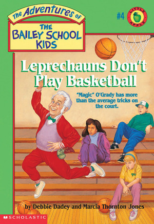 Leprechauns Don't Play Basketball by Debbie Dadey, Marcia Thornton Jones, John Steven Gurney