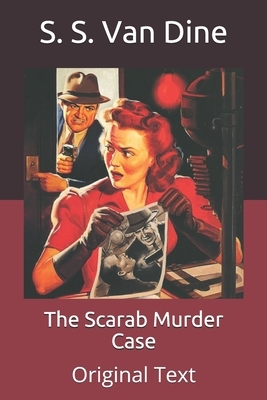 The Scarab Murder Case: Original Text by S.S. Van Dine