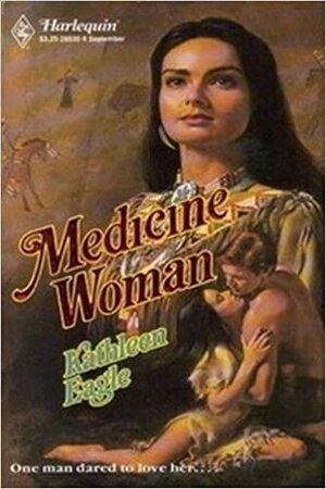 Medicine Woman by Kathleen Eagle