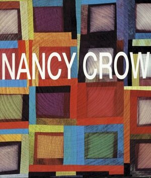 Nancy Crow: Work in Transition by Nancy Crow