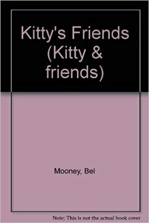 Kitty's Friends by Bel Mooney