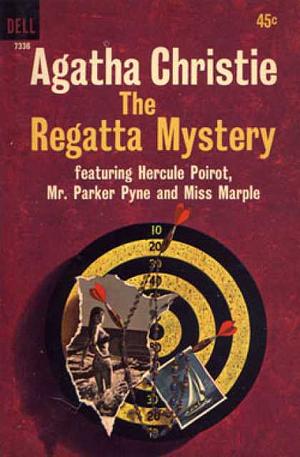 The Regatta Mystery: Featuring Hercule Poirot, Mr. Parker Pyne and Miss Marple by Agatha Christie