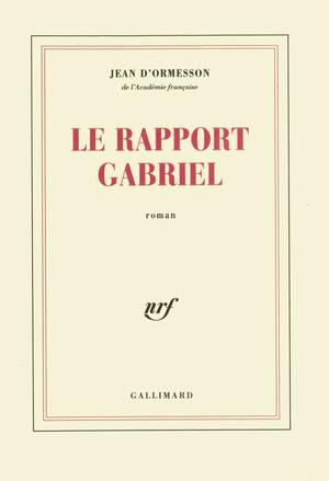 Le rapport Gabriel by Jean d'Ormesson