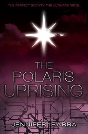 The Polaris Uprising by Jennifer Ibarra