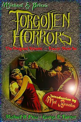 Forgotten Horrors: The Original Volume -- Except More So by Michael H. Price, George E. Turner
