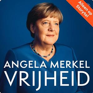 Vrijheid: Herinneringen 1954–2021 by Beate Baumann, Angela Merkel